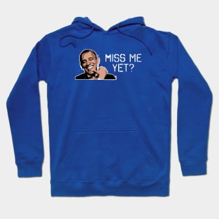 Miss Obama yet? Hoodie